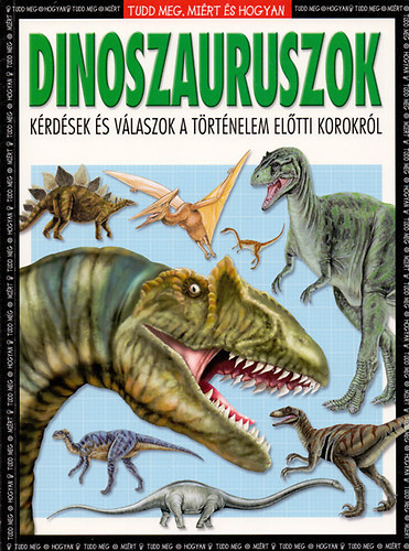 Rupert Matthews - Dinoszauruszok - Krdsek s vlaszok a trtnelem eltti korokbl