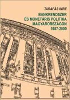 Tarafs Imre - Bankrendszer s monetris politika Magyarorszgon 1987-2000