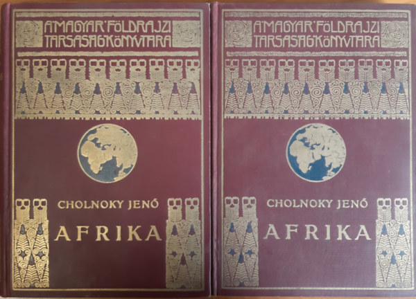 Cholnoky Jenő - Afrika I-II. (A Magyar Földrajzi Társaság Könyvtára)