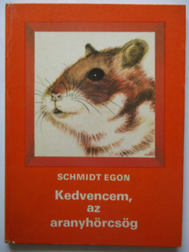 Schmidt Egon - Kedvencem,az aranyhörcsög