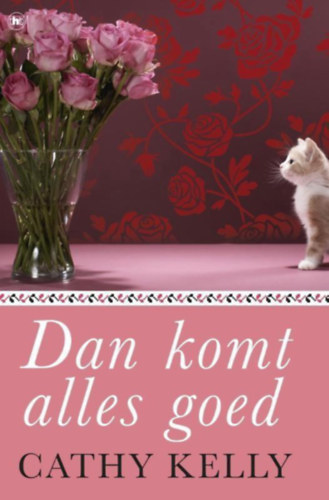 Cathy Kelly - Dan komt alles goed (The House of Book)