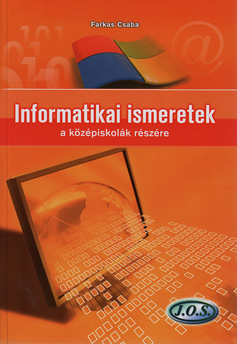 Farkas Csaba - Informatikai ismeretek a k�z�piskol�k r�sz�re