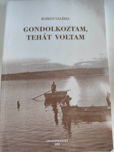 Burkus Val�ria - Gondolkoztam, teh�t voltam