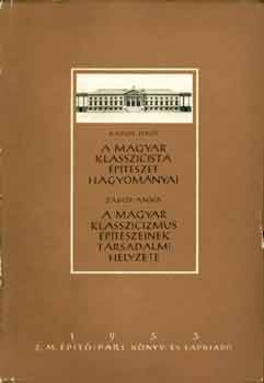 Rados Jenő-Zádor Anna - A magyar klasszicista építészet hagyományai-A magyar klasszicizus...