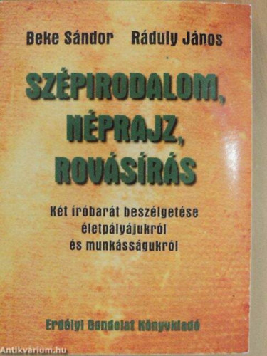 Beke Sndor Rduly Jnos - Szpirodalom, nprajz, rovsrs KT RBART BESZLGETSE LETPLYJUKRL S MUNKSSGUKRL