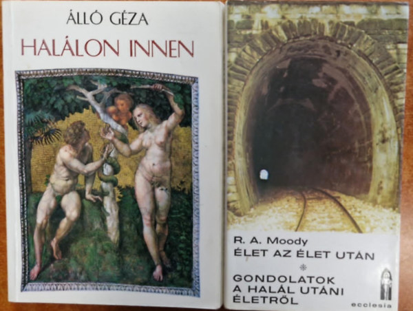 Dr. ll Gza A. A. Moody - 2db knyv.:Hallon innen (szhit-tan)+let az let utn,Gondolatok a hall utni letrl