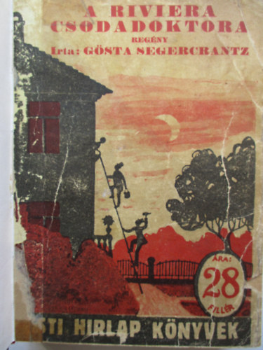 G�nta Segercrantz - A Riviera csodadoktora (Pesti Hirlap K�nyvek 28.)