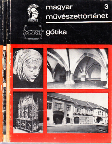 Magyar m�v�szett�rt�net 3,5,7 k�tet (G�tika, klasszicizmus, romantika-realizmus)- 3 m�