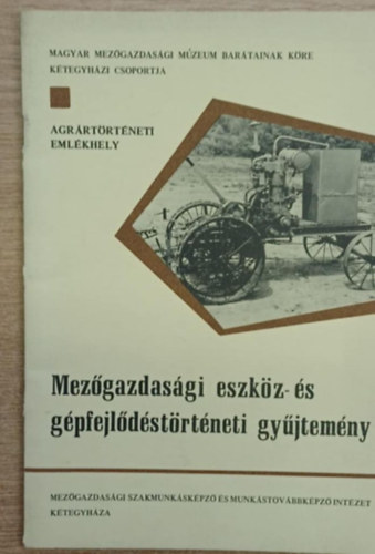 Mez�gazdas�gi eszk�z- �s g�pfejl�d�st�rt�neti gy�jtem�ny