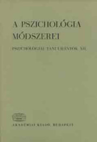 Dr. Kardos Dr. Salamon Jen Dr. Tnczos Zsolt Marton L. Magda - A pszicholgia mdszerei (pszicholgiai tanulmnyok XII.)