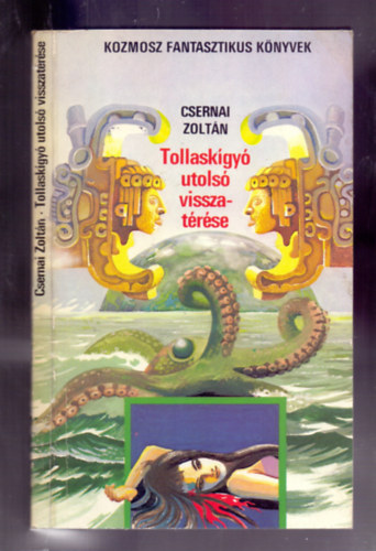 Csernai Zolt�n - Tollask�gy� utols� visszat�r�se - Tudom�nyos Fantasztikus Reg�ny