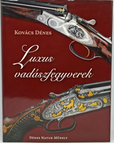 Kovcs Dnes - Luxus vadszfegyverek