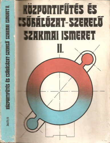 Dr.Szab� Endre-Udvardi Ferenc - K�zpontif�t�s- �s cs�h�l�zat-szerel� szakmai ismeret II. (sz:36171/II.)