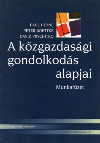 Heyne; Boettke; Prychitko - A kzgazdasgi gondolkods alapjai - Munkafzet