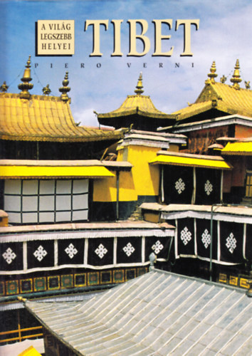 Piero Verni - Tibet - A Világ legszebb helyei