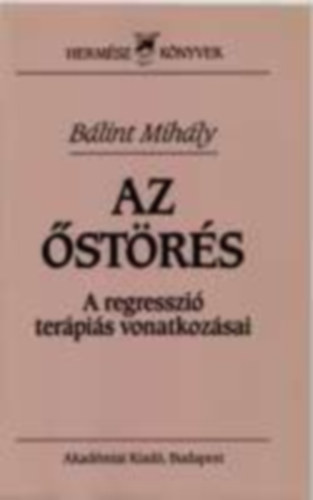 B�lint Mih�ly - Az �st�r�s - A regresszi� ter�pi�s vonatkoz�sai