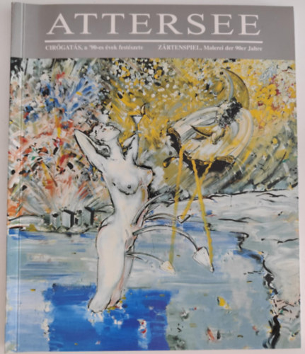 Attersee - Cirgats, a '90-es vek festszete / Zartenspiel, Malerei der 90er Jahre