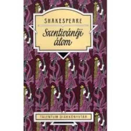 William Shakespeare - A szentiv�n�ji �lom