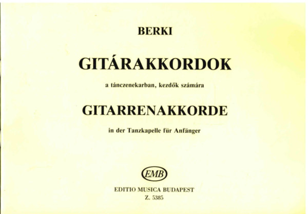 Berki G�za - Git�rakkordok a t�nczenekarban (Kezd�k sz�m�ra)