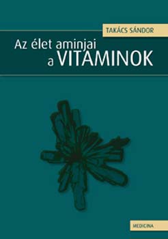 Takcs Sndor - Az let aminjai a vitaminok