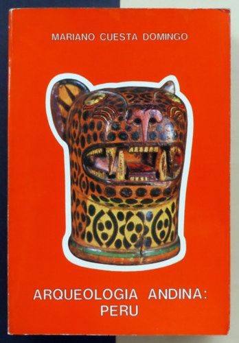 Mariano Cuesta Domingo - Arqueologa andina: Per