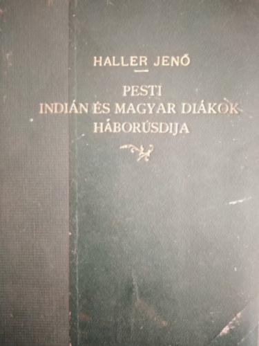 Haller Jen - Pesti indin s magyar dikok hborsdija