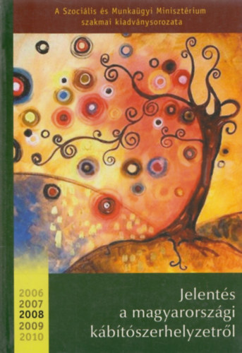 Jelents a magyarorszgi kbtszerhelyzetrl 2008