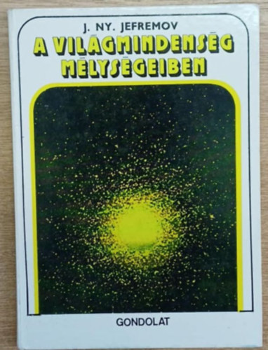 J.Ny. Jefremov - A vil�gmindens�g m�lys�geiben