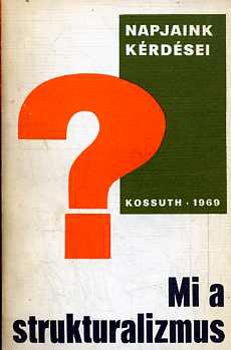 Kelemen J�nos - Mi a strukturalizmus?