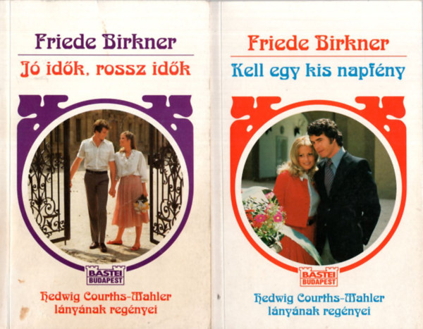 Birkner Friede - Jó idők, rossz idők, Kell egy kis napfény (2 mű)