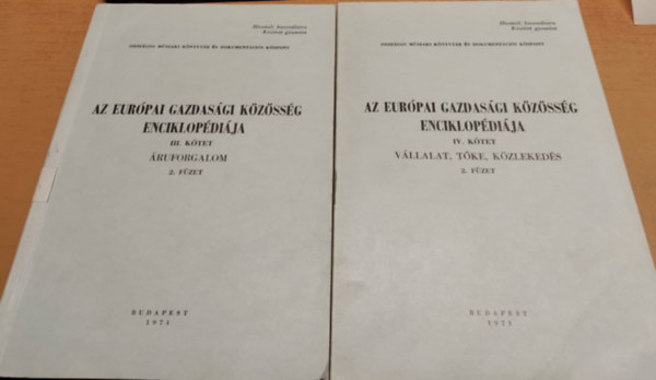 Dr. Martonyi János (szerk.) - 2 db Az Európai gazdasági közösség enciklopédiája III.-IV. kötet: Áruforgalom + Vállalat, Tőke, Közlekedés 2. füzet