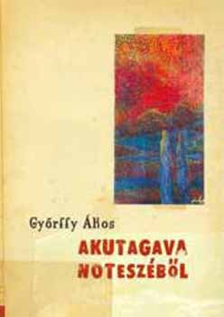 Gyrffy kos - Akutagava noteszbl