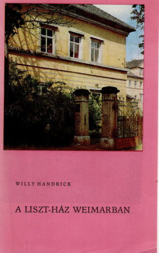 Willy Handrick - A liszt-h�z Weimarban