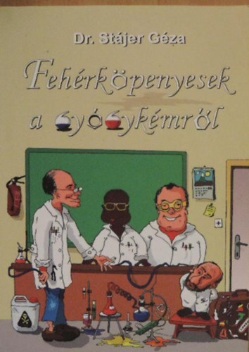 St�jer G�za - Feh�rk�penyesek a gy�gyk�mr�l