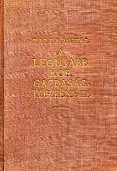 Balla Antal - A legújabb kor gazdaságtörténete