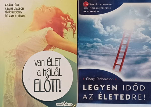 Cheryl Richardson Szab� P�ter - Van �let a hal�l el�tt! - �tmutat� a k�ldet�sed �s a szenved�lyed megtal�l�s�hoz + Legyen id�d az �letedre! - H�t l�pcs�s program, amely megv�ltoztatja az �let�nket (2 m�)