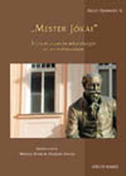 Forgács-Fried-Hansági-Hermann - "Mester Jókai" - A Jókai-olvasás lehetőségei az ezredfordulón