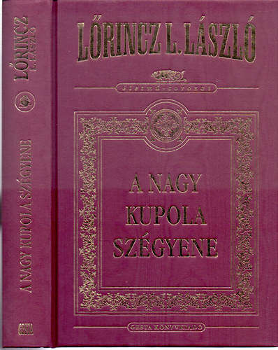 Lrincz L. Lszl - A Nagy Kupola szgyene (dszkiads)