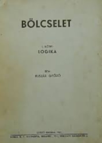 Husz�r Gy�z� - B�lcselet I. Logika
