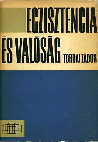Tordai Zdor - Egzisztencia s valsg