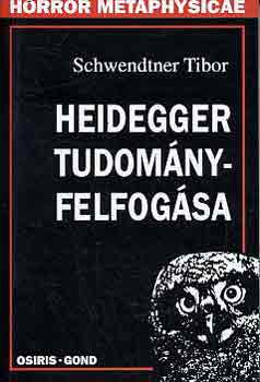 Schwendtner Tibor - Heidegger tudományfelfogása