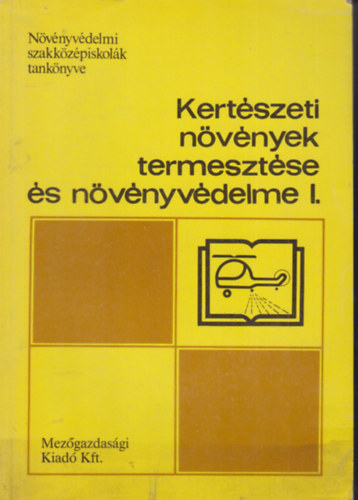 Kert�szeti n�v�nyek termeszt�se �s n�v�nyv�delme I.