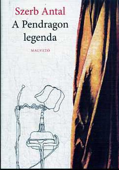 Szerb Antal - A Pendragon-legenda