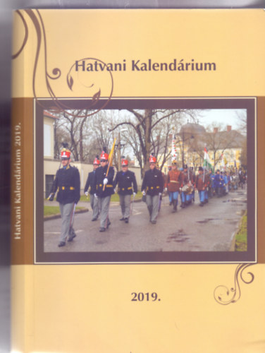 Bacsa Tibor  (f�szerk.) - Hatvani Kalend�rium 2019.