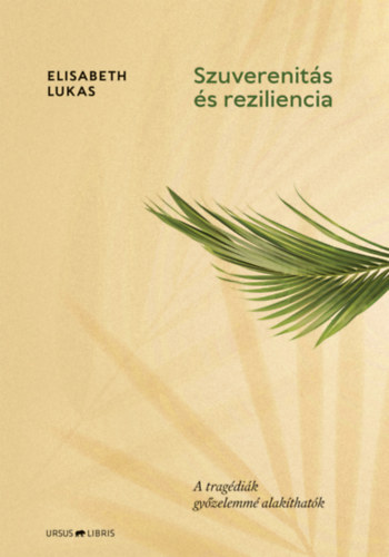 Elisabeth Lukas - Szuverenits s reziliencia