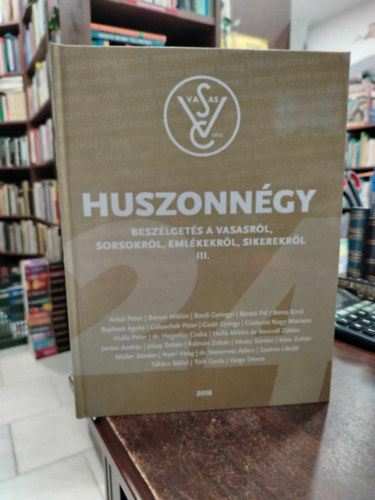 Bányai Miklós Antal Péter - Huszonnégy beszélgetés a Vasasról, sorsokról, emlékekről, sikerekről III.