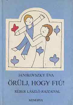 Janikovszky �va - �r�lj, hogy fi�!