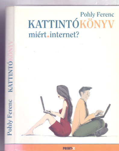 Pohly Ferenc - Kattintknyv - mirt.internet? (Kerti Gza illusztrciival)