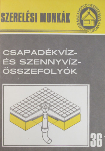 Hornok János - Csapadékvíz- és szennyvízösszefolyók