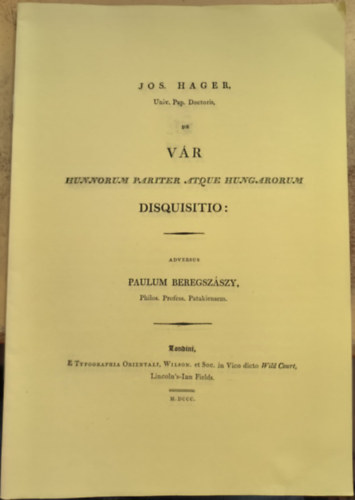 Paulum Beregszászy Jos Hager - Hunnorum pariter atque Hungarorum disquisitio (reprint)